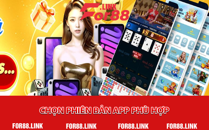 Chọn Phiên Bản App Phù Hợp